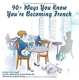 90+ Ways You Know You're Becoming French by 