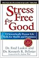 Stress Free for Good: 10 Scientifically Proven Life Skills for Health and Happin