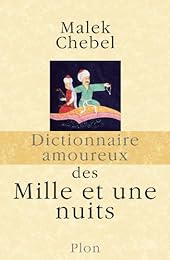Dictionnaire amoureux des "Mille et une nuits"