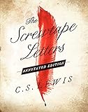 Screwtape Letters: Annotated Edition, The