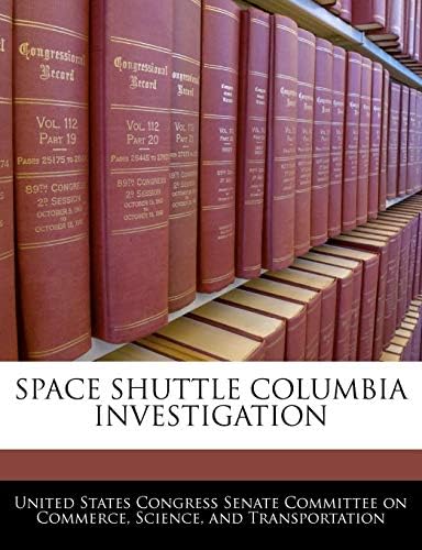 Space Shuttle Columbia Investigation Paperback – December 31, 2010