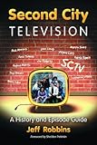 Front cover for the book Second City Television: A History and Episode Guide by Jeff Robbins