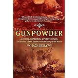 Gunpowder: Alchemy, Bombards, and Pyrotechnics : The History of the Explosive That Changed the World