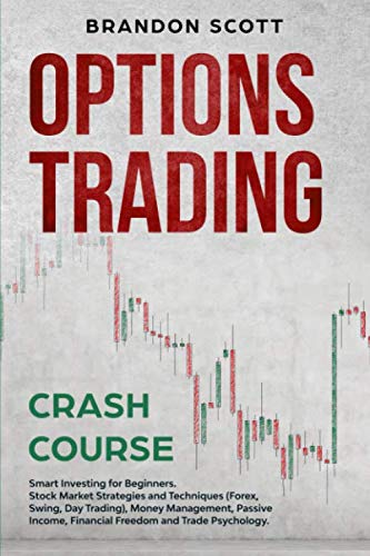 51IwP13hE%2BL - Options Trading Crash Course: Smart Investing for Beginners. Stock Market Strategies and Techniques (Forex, Swing, Day trading) Money Management, ... Financial Freedom and Trade Psychology.