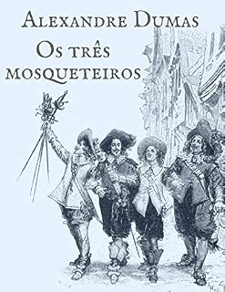 Livro Alexandre Dumas: Os três mosqueteiros