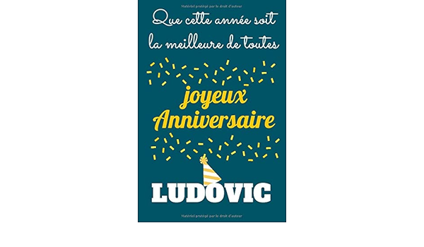 Que Cette Annee Soit La Meilleure De Toutes Joyeux Anniversaire Ludovic Carnet De Notes Pour Papa Journal Intime Cadeau Pour Fete Des Peres Edition Carnets De Mon Papa Amazon Com Tr Kitap