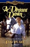 A Distant Dawn (Westward Dreams, Book 4) by Jane Peart