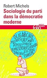 Sociologie du parti dans la démocratie moderne