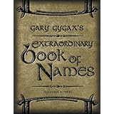 Gary Gygax's Extraordinary Book of Names (Gygaxian Fantasy Worlds) by Malcolm Bowers (2004-01-09)