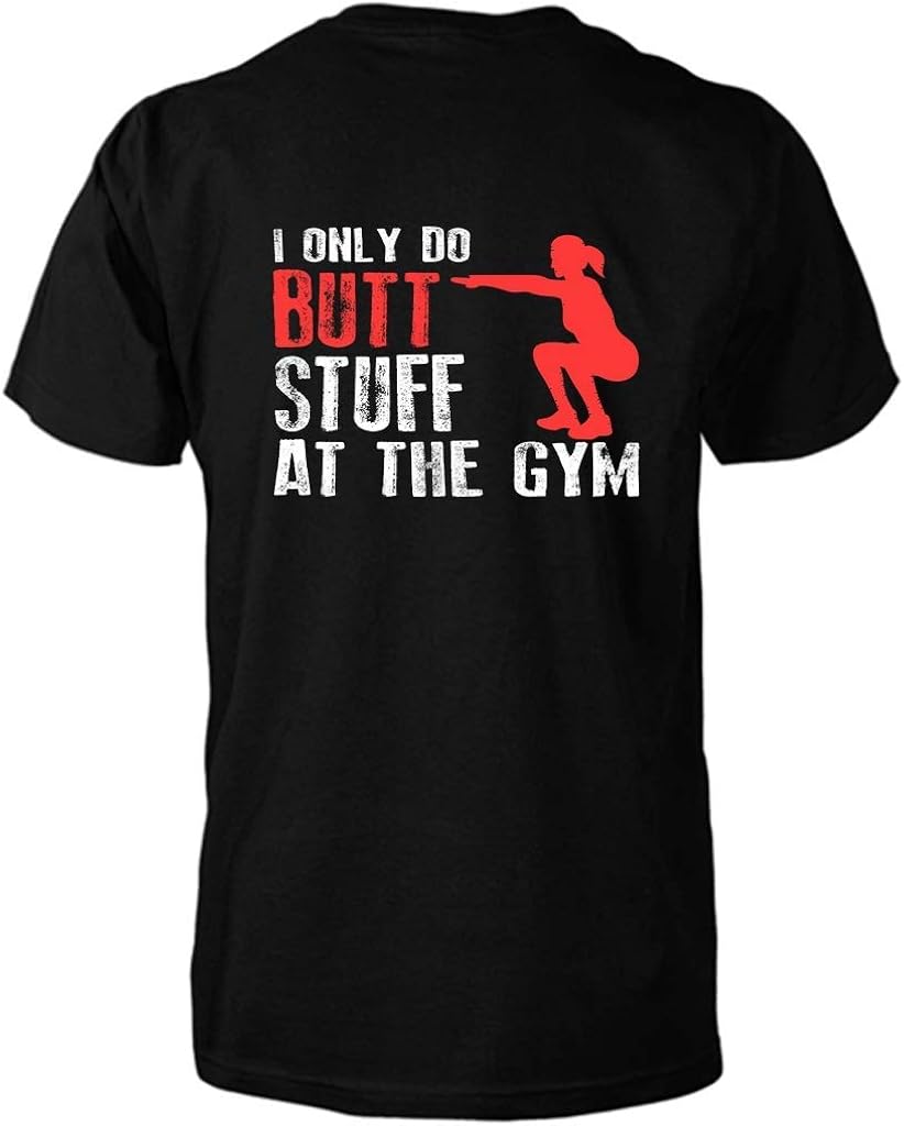 i only do butt stuff at the gym shirt