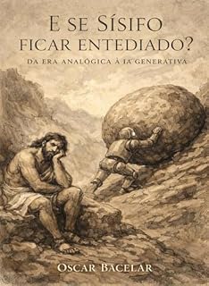 Livro E se Sísifo ficar entediado?: Da era analógica à IA generativa