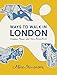 Ways to Walk in London: Hidden Places and New Perspectives by Alice Stevenson