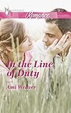 In the Line of Duty (Harlequin Romance Book 4392)