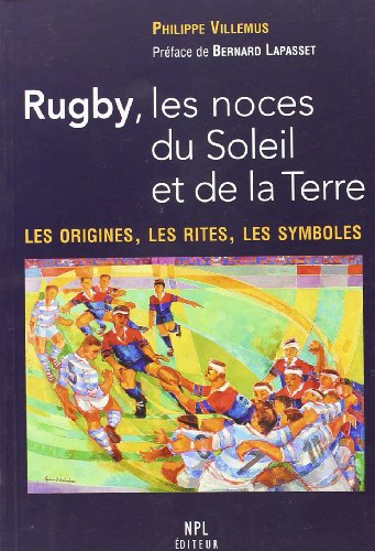 Rugby, les noces du soleil et de la terre