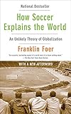How Soccer Explains the World: An Unlikely Theory of Globalization