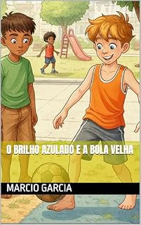 Livro O Brilho Azulado e a Bola Velha