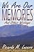 We Are Our Memories (Our Words, Our History) by 