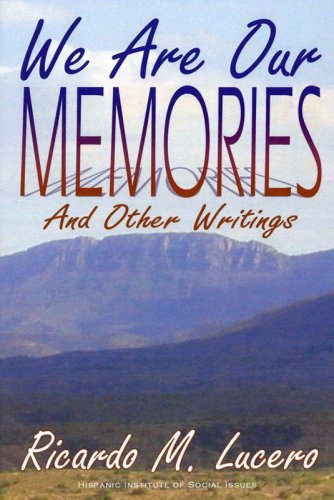 We Are Our Memories (Our Words, Our History) by Ricardo M. Lucero (Hardcover)