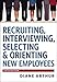 Recruiting, Interviewing, Selecting & Orienting New Employees