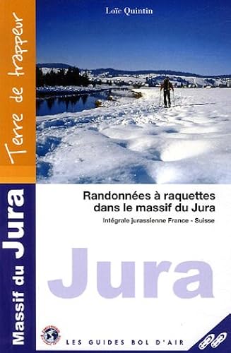 Download Randonnées à raquettes dans le massif du Jura : Intégrale jurassienne France-Suisse PDF
