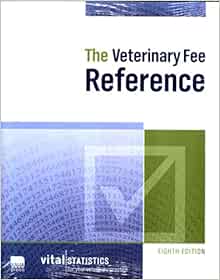 The Veterinary Fee Reference, Eighth Edition: AAHA: 9781583261910: Books