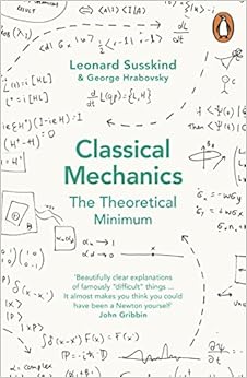 Couverture du livre de Classical Mechanics: The Theoretical Minimum (Theoretical Minimum 1) [Idioma Inglés] (Inglés) Tapa blanda – 25 febrero 2014
