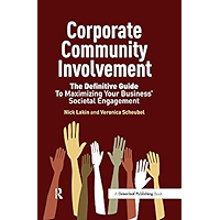 Corporate Community Involvement: The Definitive Guide to Maximizing Your Business' Societal Engagement book cover