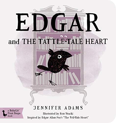 Edgar and the Tattle-tale Heart: A BabyLit® Board Book: Inspired by Edgar Allan Poe's "The Tell-Tale Heart" (Babylit First Steps)