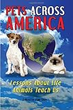 Pets Across America: Lessons About Life Animals Teach Us by 