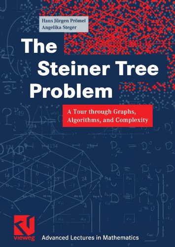 The Steiner Tree Problem: A Tour through Graphs, Algorithms, and Complexity (Advanced Lectures in Mathematics)