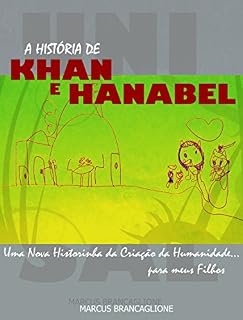 Livro A História de Khan e Hanabel: Um nova historinha da criação humana...para meus filhos