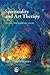 Spirituality and Art Therapy: Living the Connection