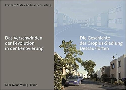 Das Verschwinden Der Revolution In Der Renovierung Die Geschichte Der Gropius Siedlung Dessau Torten Die Geschichte Der Gropius Siedlung Dessau Torten Amazon De Matz Reinhard Schwarting Andreas Bucher
