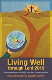 Living Well through Lent 2015: Practicing Resilience with All Our Heart, Soul, Strength, and Mind by Katharine Jefferts Schori, Katharine Jefferts Schori