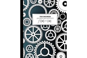 Engineering Notebook: This Engineer Avoids Negativity f(x) = |x|: for Badass Engineers Who Like Funny Things
