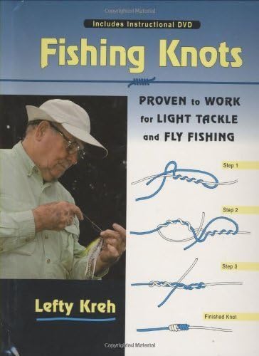Fishing Knots: Proven to Work for Light Tackle and Fly Fishing with DVD