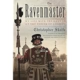 The Ravenmaster: My Life with the Ravens at the Tower of London