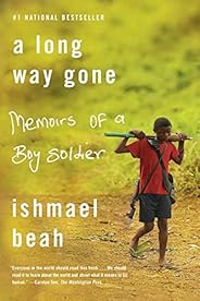 A Long Way Gone: Memoirs of a Boy Soldier