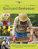 Backyard Beekeeper - Revised and Updated, 3rd Edition: An Absolute Beginner's Guide to Keeping Bees in Your Yard and Garden - New material includes: - ... urban beekeeping - How to use top bar hives