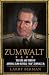 Zumwalt: The Life and Times of Admiral Elmo Russell