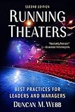 Running Theaters, Second Edition: Best Practices for Leaders and Managers by