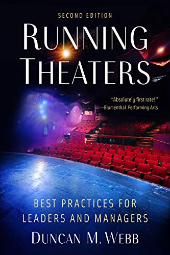 Running Theaters, Second Edition: Best Practices for Leaders and Managers by Duncan M. Webb