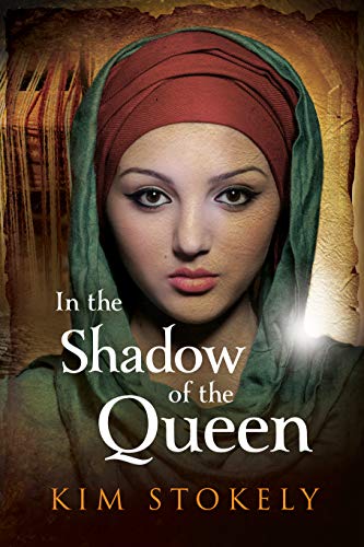 In the Shadow of the Queen by Kim Stokely