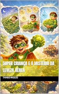 Livro Super Criança e o Mistério da Leveza Aérea (As Aventuras do Super Criança)