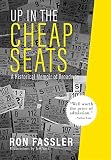 Up in the Cheap Seats: A Historical Memoir of Broadway by Ron Fassler, Jeff York