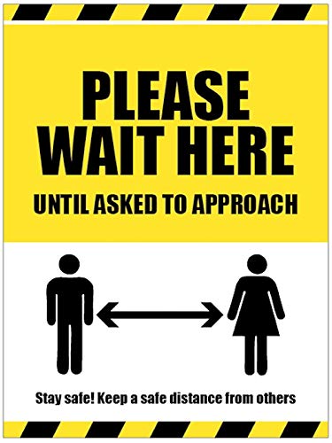 Please wait here until asked to approach