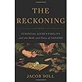 The Reckoning: Financial Accountability and the Rise and Fall of Nations