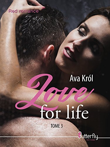 Love for life: Tome 3 (Red Romance) (French Edition) by Ava Król