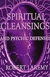Spiritual Cleansings and Psychic Defenses by 