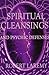 Spiritual Cleansings and Psychic Defenses by 